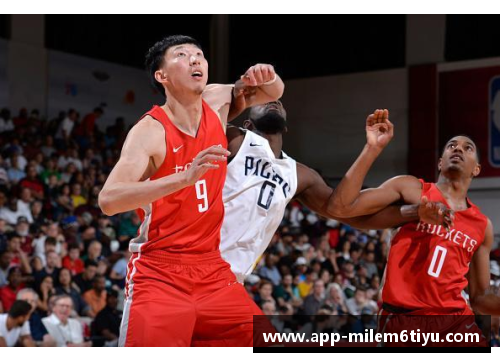 周琦NBA年薪暴涨引关注，后续合同或再创记录